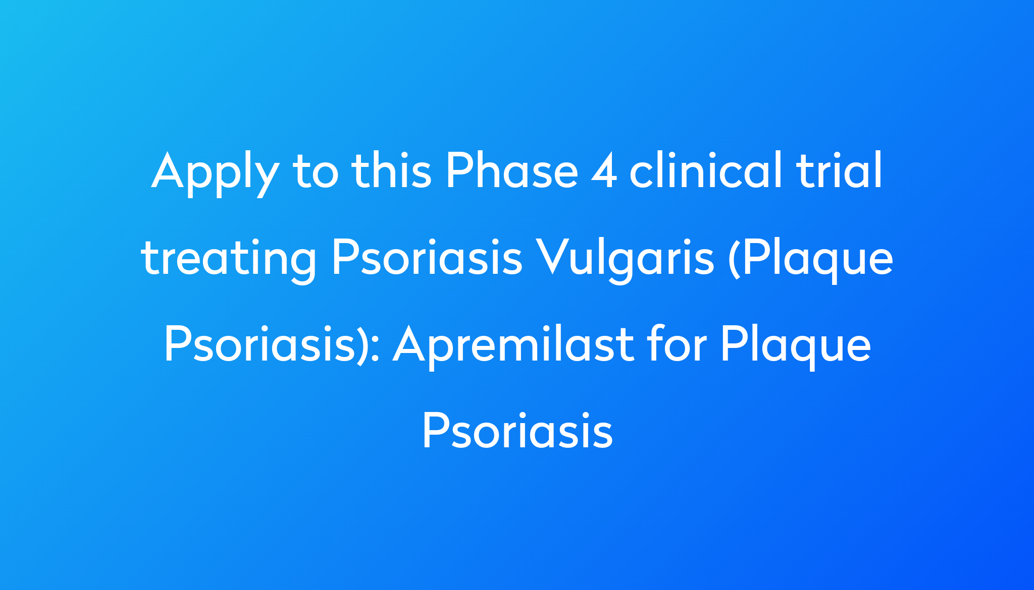 Apremilast For Plaque Psoriasis Clinical Trial 2023 Power 6450